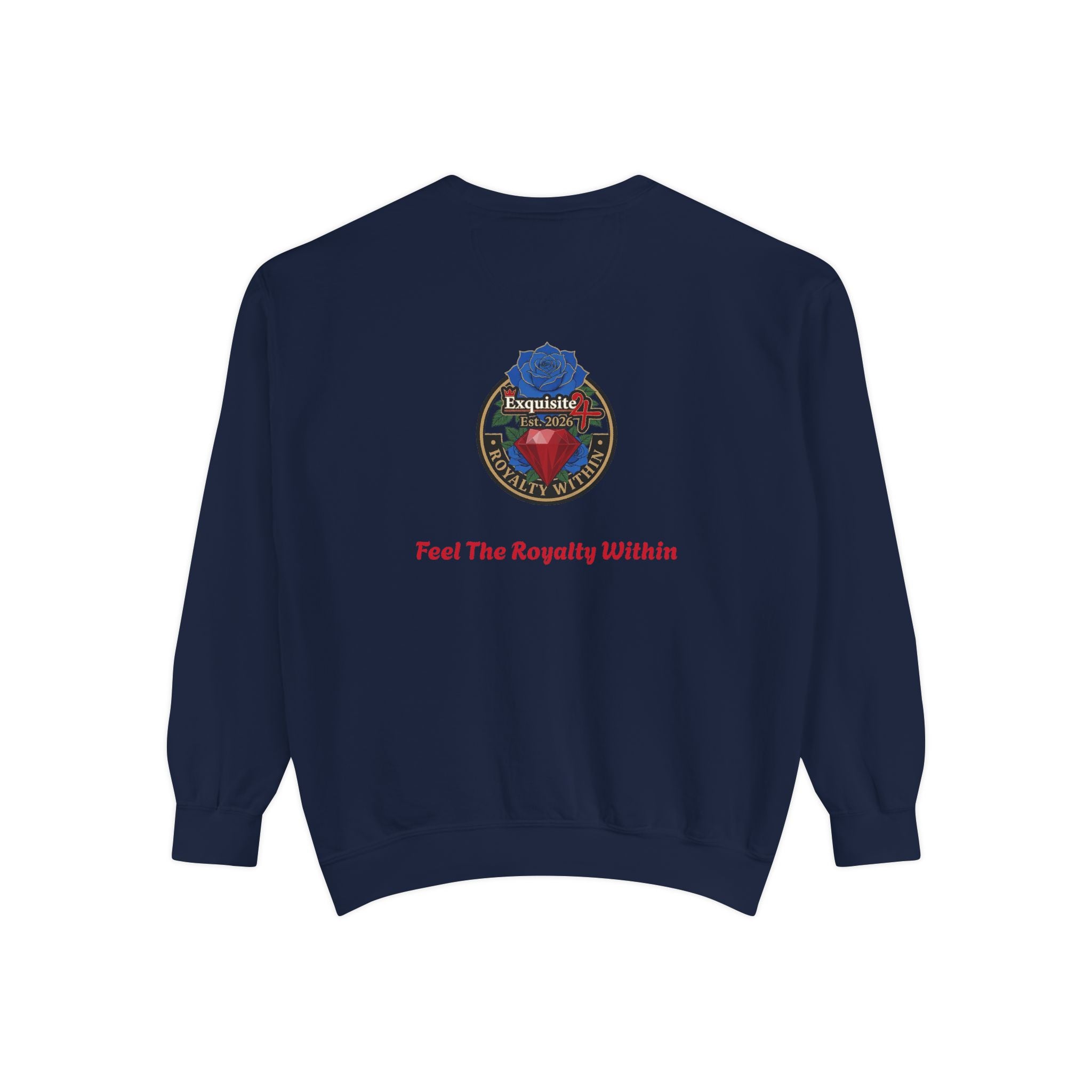 Exquisite 'Feel The Royalty Within' Sweatshirt — Crown Emblem Garment-Dyed Crewneck