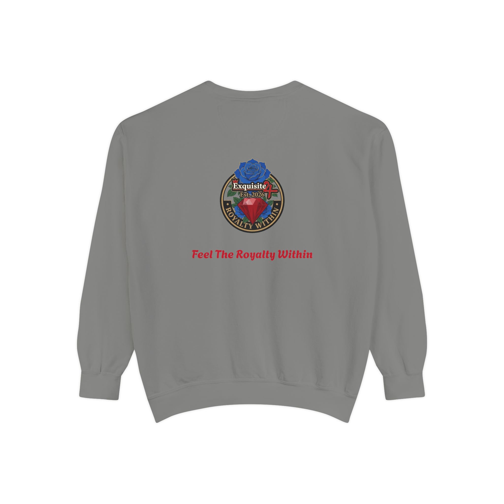 Exquisite 'Feel The Royalty Within' Sweatshirt — Crown Emblem Garment-Dyed Crewneck