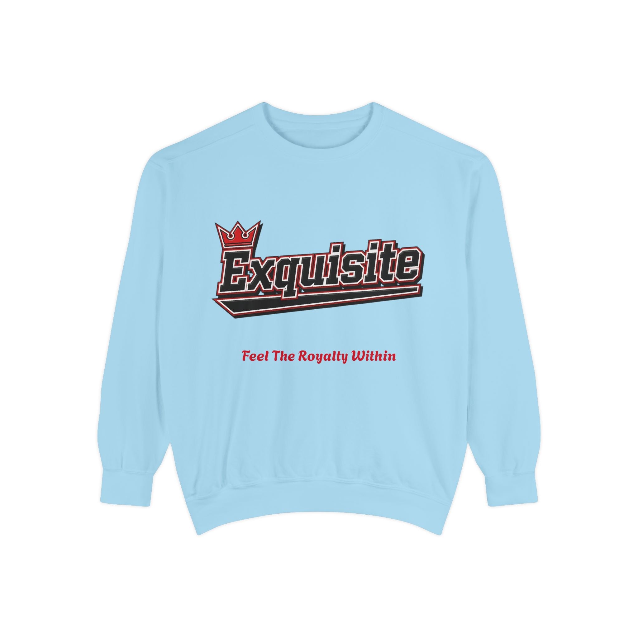 Exquisite 'Feel The Royalty Within' Sweatshirt — Crown Emblem Garment-Dyed Crewneck