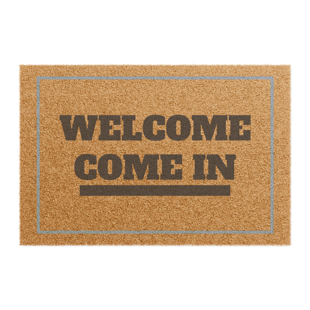 "WELCOME COME IN" Coir Door Mat
