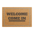 "WELCOME COME IN" Coir Door Mat