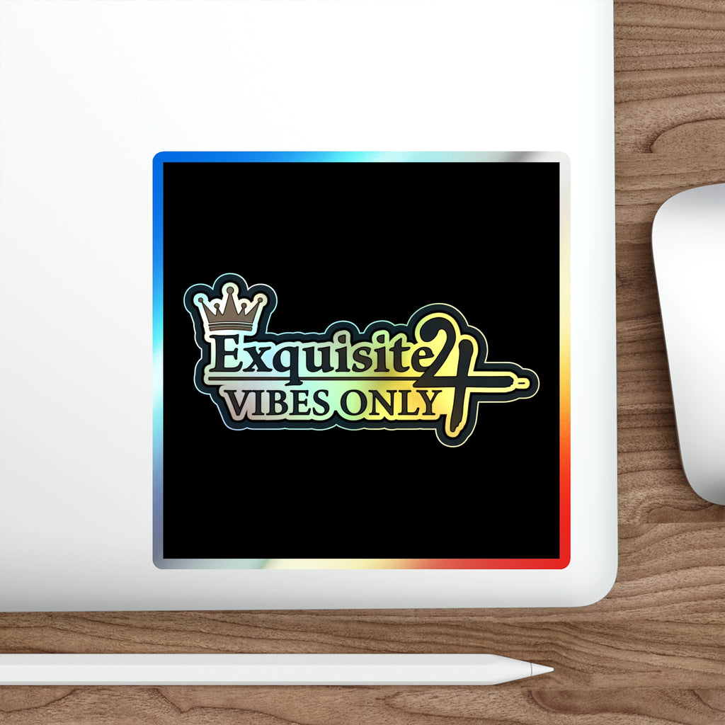 Holographic Die-Cut Sticker — "Exquisite 24 Vibes Only"