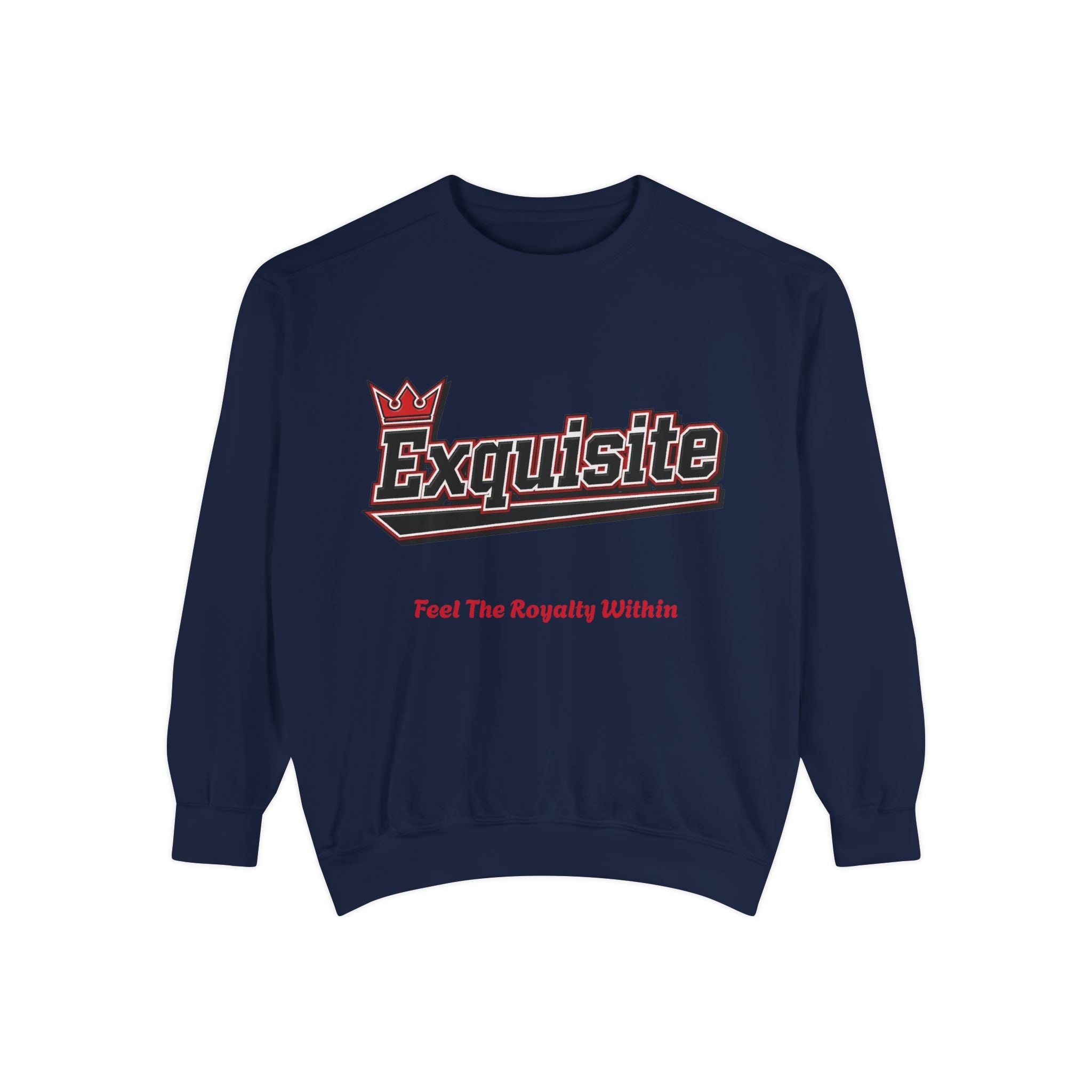 Exquisite 'Feel The Royalty Within' Sweatshirt — Crown Emblem Garment-Dyed Crewneck