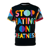 Stop Hating on Greatness Tee