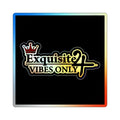 Holographic Die-Cut Sticker — "Exquisite 24 Vibes Only"
