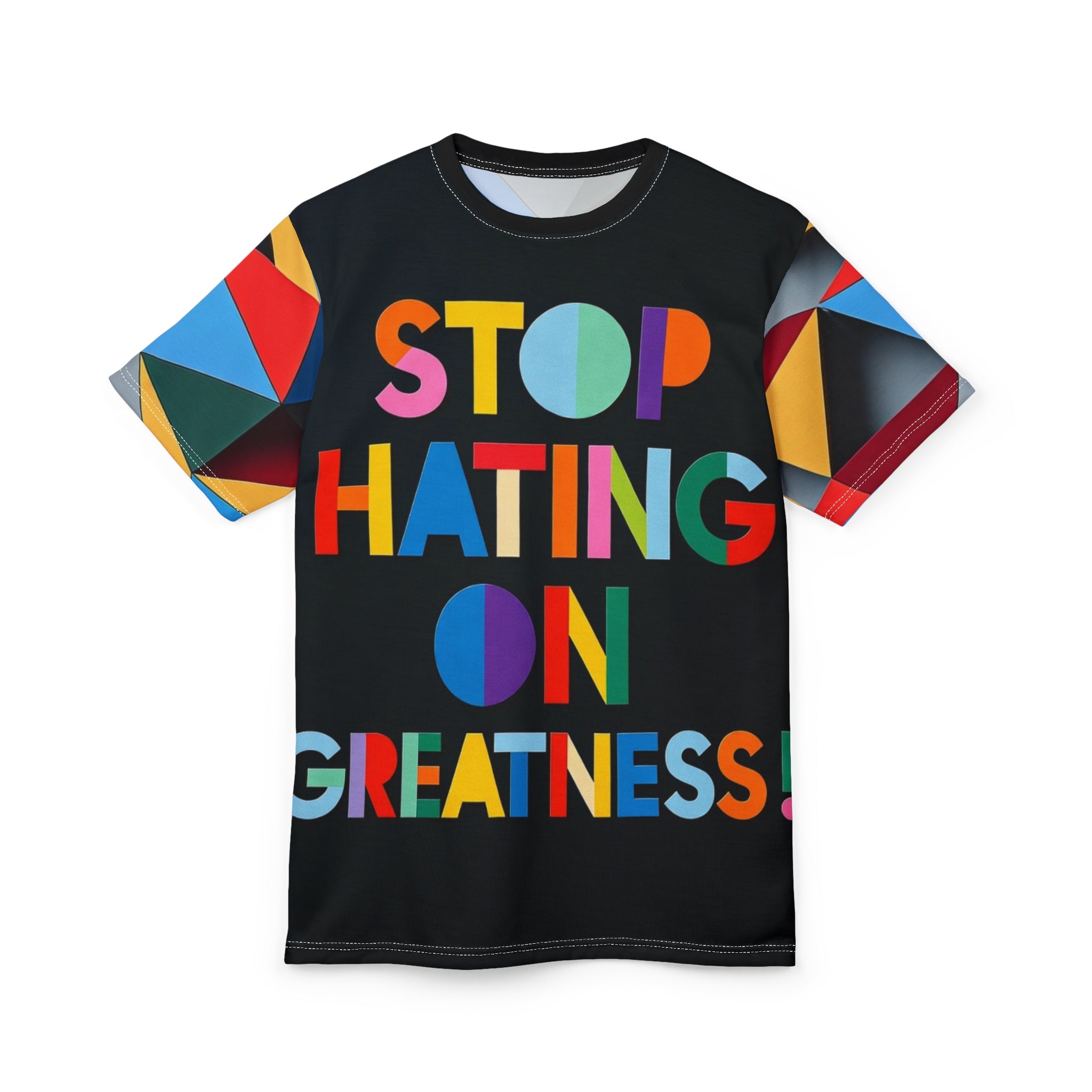 Stop Hating on Greatness Tee