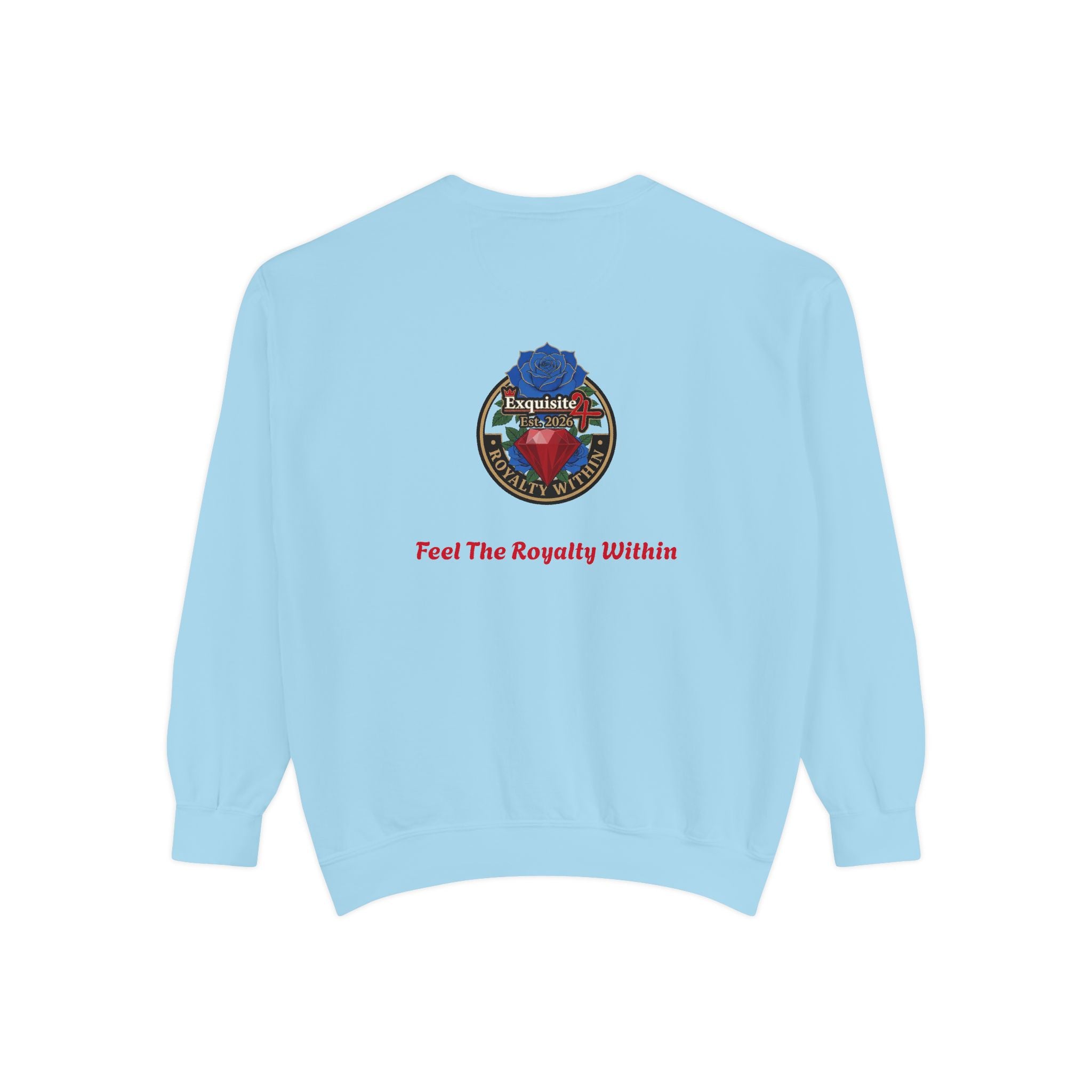 Exquisite 'Feel The Royalty Within' Sweatshirt — Crown Emblem Garment-Dyed Crewneck