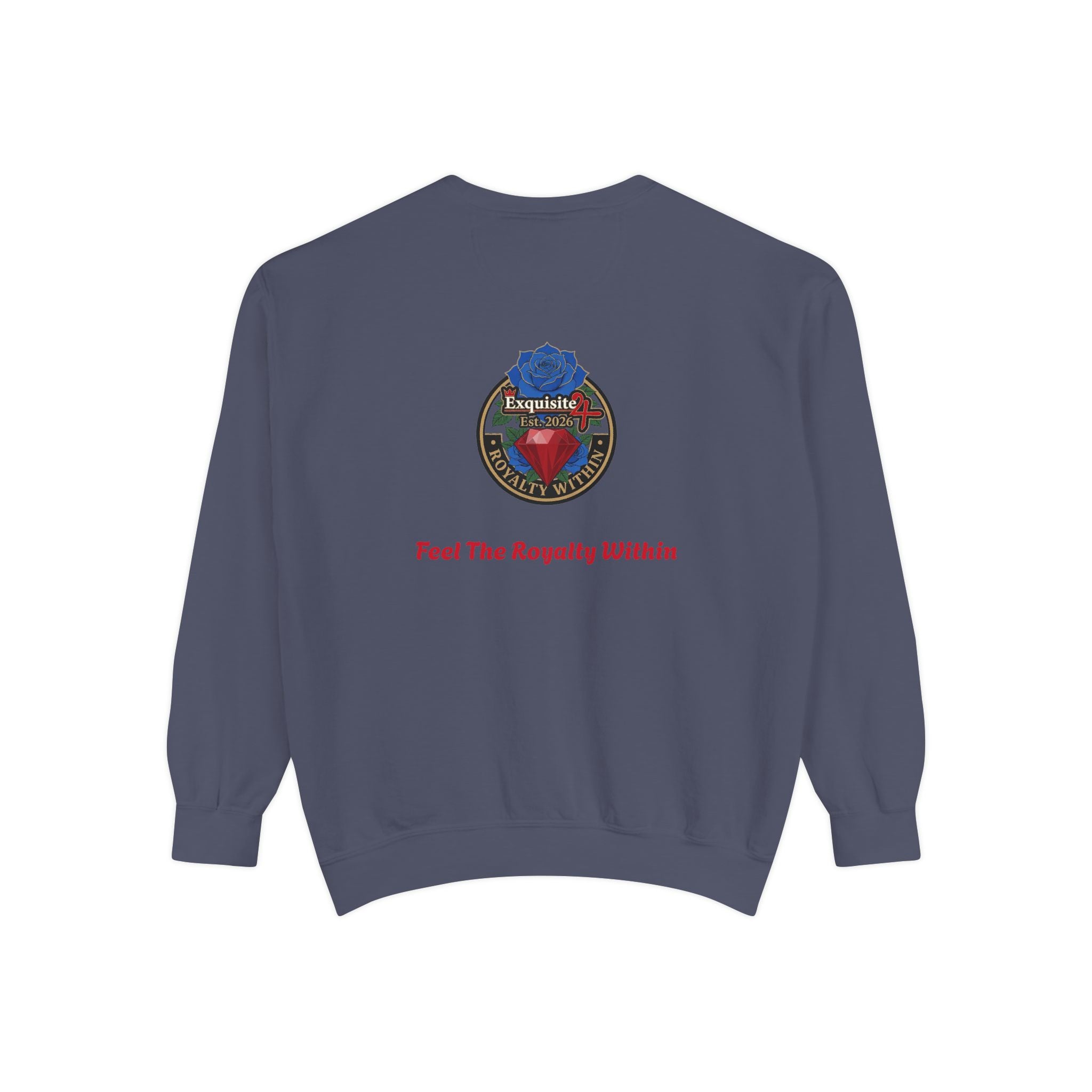 Exquisite 'Feel The Royalty Within' Sweatshirt — Crown Emblem Garment-Dyed Crewneck